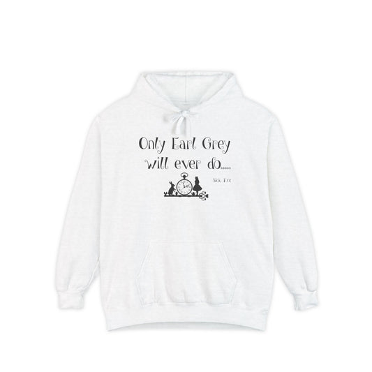 Only Earl Grey Will Ever Do Unisex Hoodie